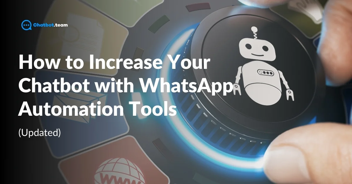 How to Increase Your Chatbot with WhatsApp Automation Tools