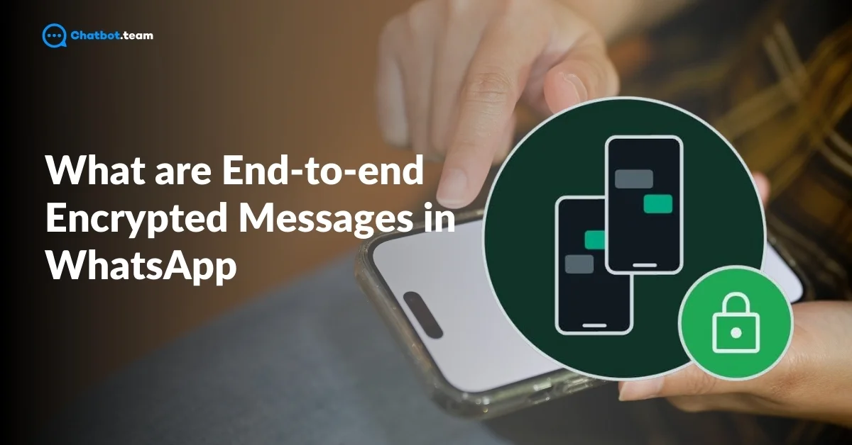 what are end to end encrypted messages in whatsapp