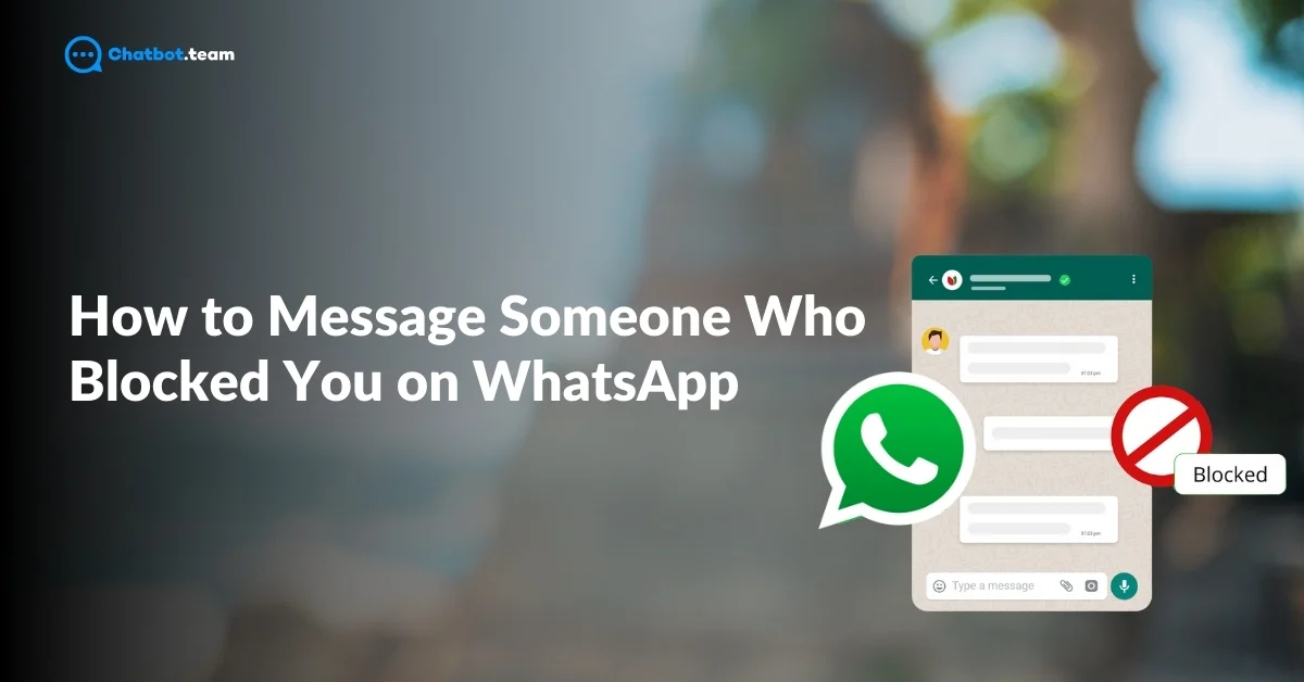 how to message someone who blocked you on whatsapp