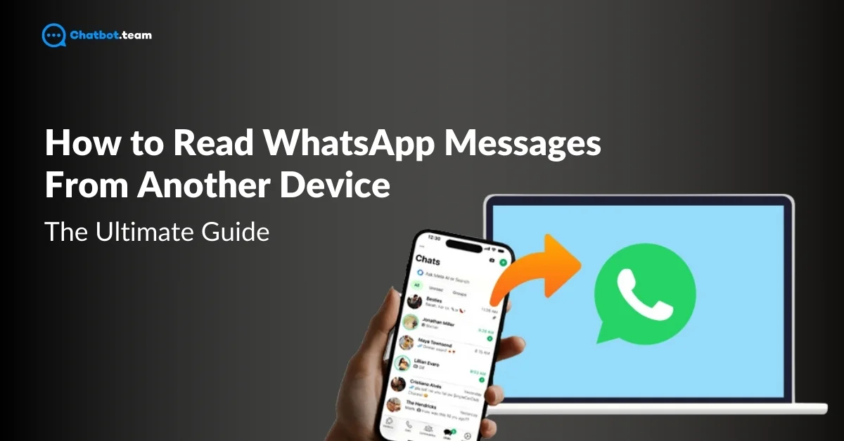 How to Read Whatsapp Messages From Another Device: The Ultimate Guide 2024