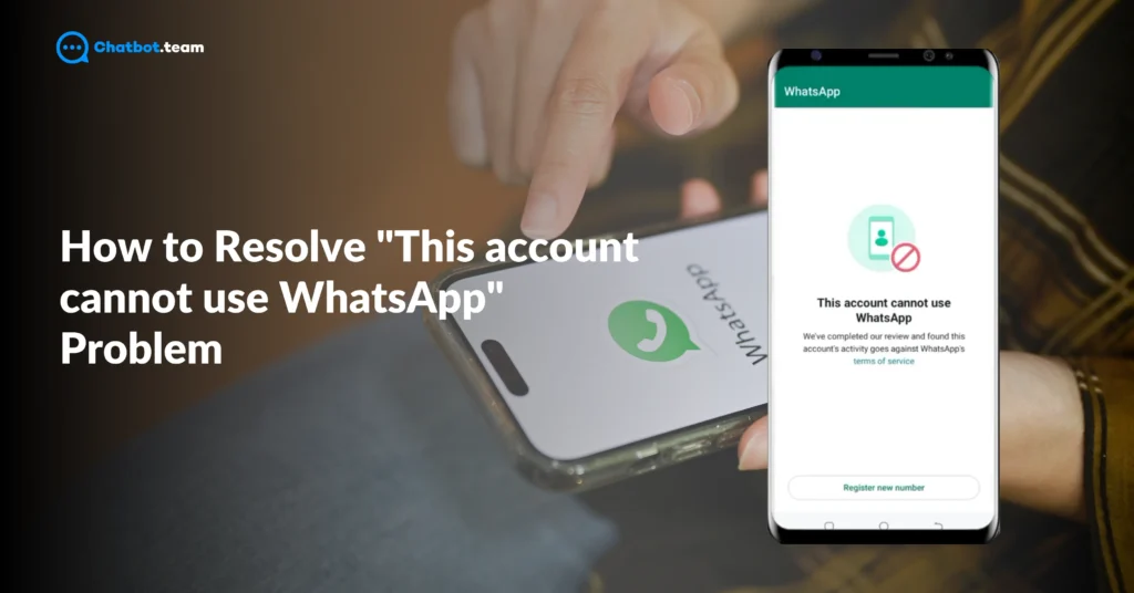 How to Resolve “This account cannot use WhatsApp” Problem?